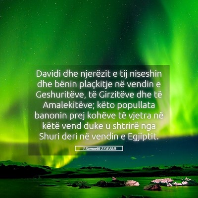 Picture 05 - 1 Samuelit 27:8 ALB - Davidi dhe njerëzit e tij niseshin dhe bënin - Bible Verse Picture