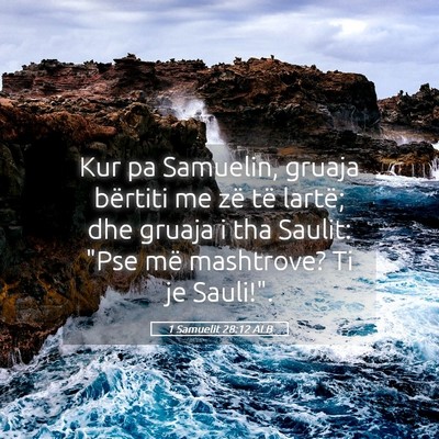Picture 05 - 1 Samuelit 28:12 ALB - Kur pa Samuelin, gruaja bërtiti me zë të - Bible Verse Picture