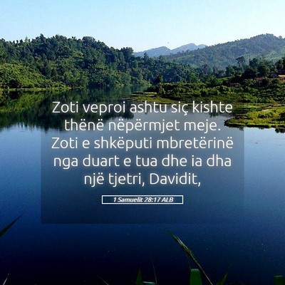 Picture 05 - 1 Samuelit 28:17 ALB - Zoti veproi ashtu siç kishte thënë nëpërmjet - Bible Verse Picture