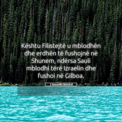 Picture 05 - 1 Samuelit 28:4 ALB - Kështu Filistejtë u mblodhën dhe erdhën të - Bible Verse Picture
