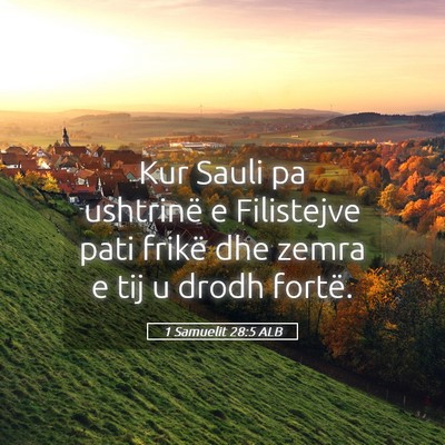 Picture 05 - 1 Samuelit 28:5 ALB - Kur Sauli pa ushtrinë e Filistejve pati frikë - Bible Verse Picture