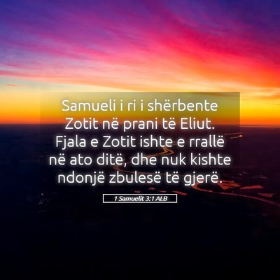 Picture 05 - 1 Samuelit 3:1 ALB - Samueli i ri i shërbente Zotit në prani të - Bible Verse Picture
