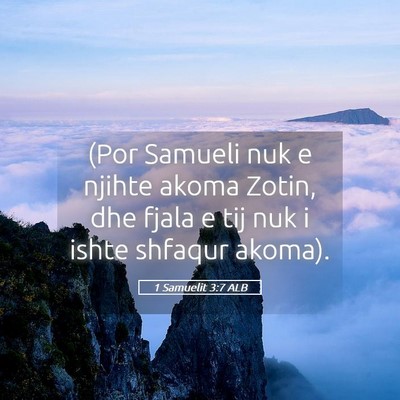 Picture 05 - 1 Samuelit 3:7 ALB - (Por Samueli nuk e njihte akoma Zotin, dhe fjala - Bible Verse Picture