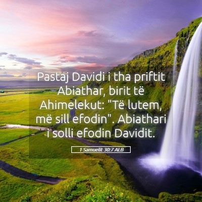 Picture 05 - 1 Samuelit 30:7 ALB - Pastaj Davidi i tha priftit Abiathar, birit të - Bible Verse Picture