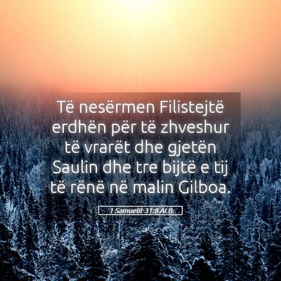 Picture 05 - 1 Samuelit 31:8 ALB - Të nesërmen Filistejtë erdhën për të - Bible Verse Picture