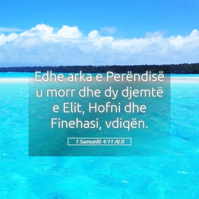 Picture 05 - 1 Samuelit 4:11 ALB - Edhe arka e Perëndisë u morr dhe dy djemtë e - Bible Verse Picture