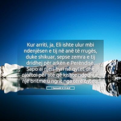 Picture 05 - 1 Samuelit 4:13 ALB - Kur arriti, ja, Eli ishte ulur mbi ndenjësen e - Bible Verse Picture