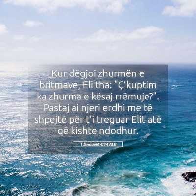 Picture 05 - 1 Samuelit 4:14 ALB - Kur dëgjoi zhurmën e britmave, Eli tha: - Bible Verse Picture