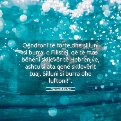 Picture 05 - 1 Samuelit 4:9 ALB - Qëndroni të fortë dhe silluni si burra, o - Bible Verse Picture