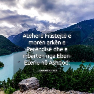 Picture 05 - 1 Samuelit 5:1 ALB - Atëherë Filistejtë e morën arkën e - Bible Verse Picture
