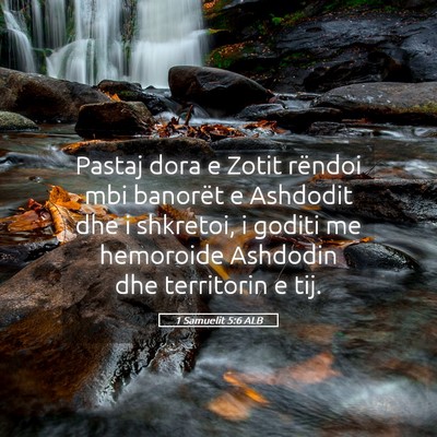 Picture 05 - 1 Samuelit 5:6 ALB - Pastaj dora e Zotit rëndoi mbi banorët e - Bible Verse Picture