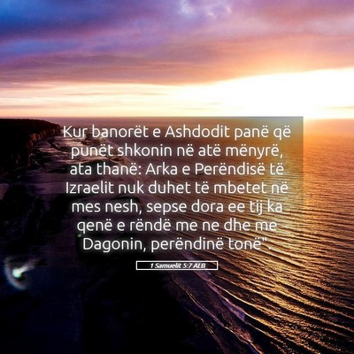 Picture 05 - 1 Samuelit 5:7 ALB - Kur banorët e Ashdodit panë që punët shkonin - Bible Verse Picture