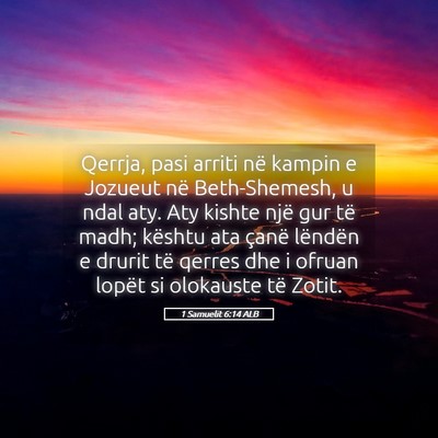 Picture 05 - 1 Samuelit 6:14 ALB - Qerrja, pasi arriti në kampin e Jozueut në - Bible Verse Picture