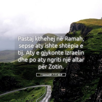 Picture 05 - 1 Samuelit 7:17 ALB - Pastaj kthehej në Ramah, sepse aty ishte - Bible Verse Picture