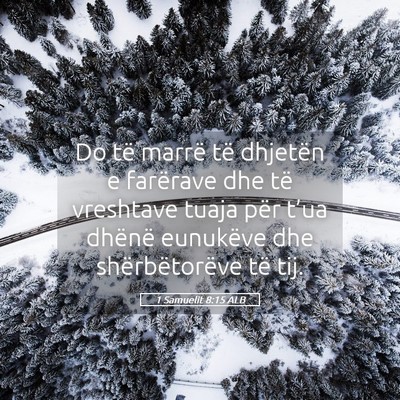Picture 05 - 1 Samuelit 8:15 ALB - Do të marrë të dhjetën e farërave dhe të - Bible Verse Picture