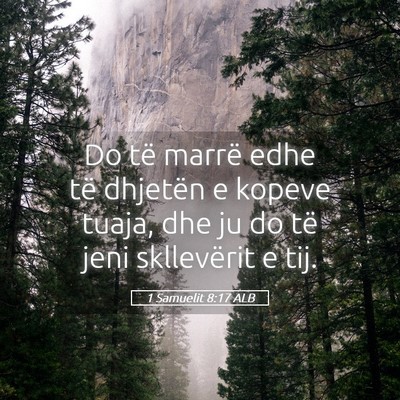 Picture 05 - 1 Samuelit 8:17 ALB - Do të marrë edhe të dhjetën e kopeve tuaja, - Bible Verse Picture