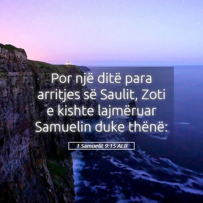 Picture 05 - 1 Samuelit 9:15 ALB - Por një ditë para arritjes së Saulit, Zoti e - Bible Verse Picture
