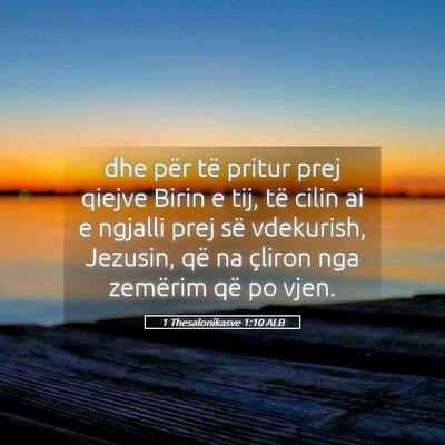 Picture 05 - 1 Thesalonikasve 1:10 ALB - dhe për të pritur prej qiejve Birin e tij, të - Bible Verse Picture