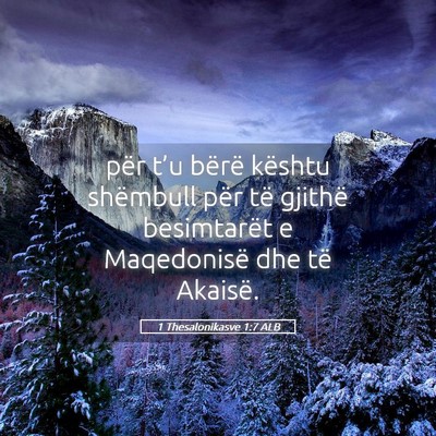 Picture 05 - 1 Thesalonikasve 1:7 ALB - për t’u bërë kështu shëmbull për të - Bible Verse Picture