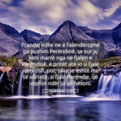 Picture 05 - 1 Thesalonikasve 2:13 ALB - Prandaj edhe ne e falenderojmë pa pushim - Bible Verse Picture