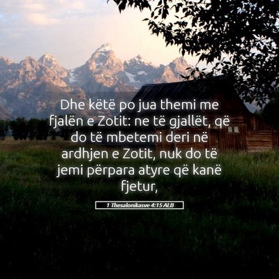 Picture 05 - 1 Thesalonikasve 4:15 ALB - Dhe këtë po jua themi me fjalën e Zotit: ne - Bible Verse Picture