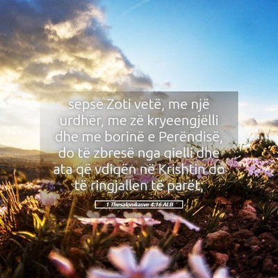 Picture 05 - 1 Thesalonikasve 4:16 ALB - sepse Zoti vetë, me një urdhër, me zë - Bible Verse Picture