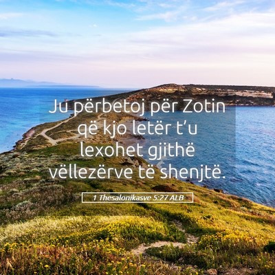 Picture 05 - 1 Thesalonikasve 5:27 ALB - Ju përbetoj për Zotin që kjo letër t’u - Bible Verse Picture