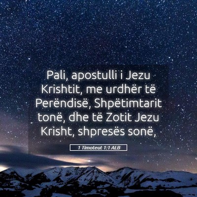 Picture 05 - 1 Timoteut 1:1 ALB - Pali, apostulli i Jezu Krishtit, me urdhër të - Bible Verse Picture
