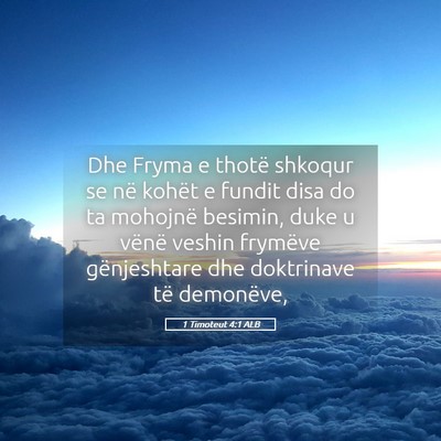 Picture 05 - 1 Timoteut 4:1 ALB - Dhe Fryma e thotë shkoqur se në kohët e fundit - Bible Verse Picture