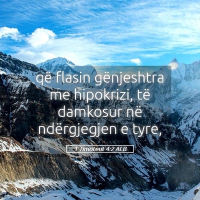Picture 05 - 1 Timoteut 4:2 ALB - që flasin gënjeshtra me hipokrizi, të damkosur - Bible Verse Picture