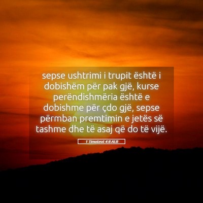 Picture 05 - 1 Timoteut 4:8 ALB - sepse ushtrimi i trupit është i dobishëm për - Bible Verse Picture