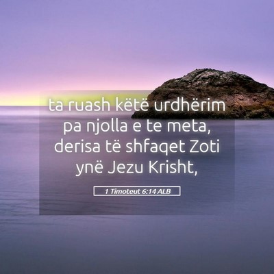 Picture 05 - 1 Timoteut 6:14 ALB - ta ruash këtë urdhërim pa njolla e te meta, - Bible Verse Picture