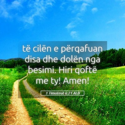 Picture 05 - 1 Timoteut 6:21 ALB - të cilën e përqafuan disa dhe dolën nga - Bible Verse Picture