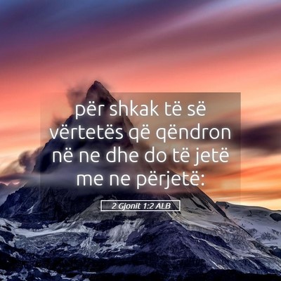 Picture 05 - 2 Gjonit 1:2 ALB - për shkak të së vërtetës që qëndron në ne - Bible Verse Picture