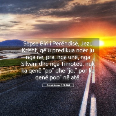 Picture 05 - 2 Korintasve 1:19 ALB - Sepse Biri i Perëndisë, Jezu Krisht, që u - Bible Verse Picture