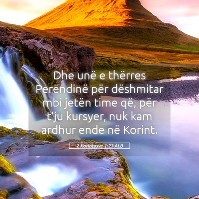 Picture 05 - 2 Korintasve 1:23 ALB - Dhe unë e thërres Perëndinë për dëshmitar - Bible Verse Picture