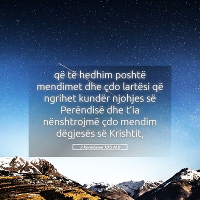 Picture 05 - 2 Korintasve 10:5 ALB - që të hedhim poshtë mendimet dhe çdo lartësi - Bible Verse Picture