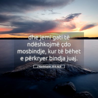 Picture 05 - 2 Korintasve 10:6 ALB - dhe jemi gati të ndëshkojmë çdo mosbindje, - Bible Verse Picture