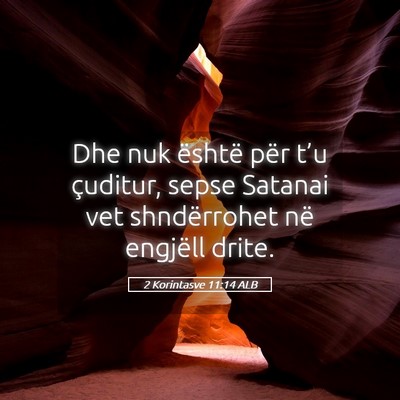 Picture 05 - 2 Korintasve 11:14 ALB - Dhe nuk është për t’u çuditur, sepse - Bible Verse Picture