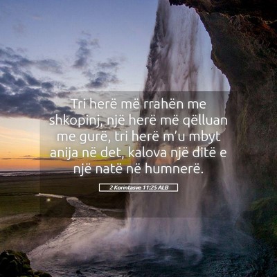 Picture 05 - 2 Korintasve 11:25 ALB - Tri herë më rrahën me shkopinj, një herë më - Bible Verse Picture