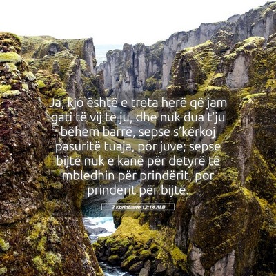 Picture 05 - 2 Korintasve 12:14 ALB - Ja, kjo është e treta herë që jam gati të - Bible Verse Picture