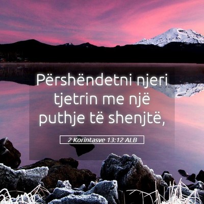 Picture 05 - 2 Korintasve 13:12 ALB - Përshëndetni njeri tjetrin me një puthje të - Bible Verse Picture