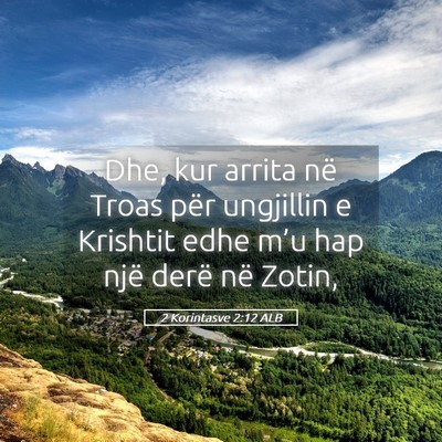 Picture 05 - 2 Korintasve 2:12 ALB - Dhe, kur arrita në Troas për ungjillin e - Bible Verse Picture