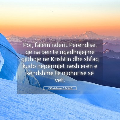 Picture 05 - 2 Korintasve 2:14 ALB - Por, falem nderit Perëndisë, që na bën të - Bible Verse Picture