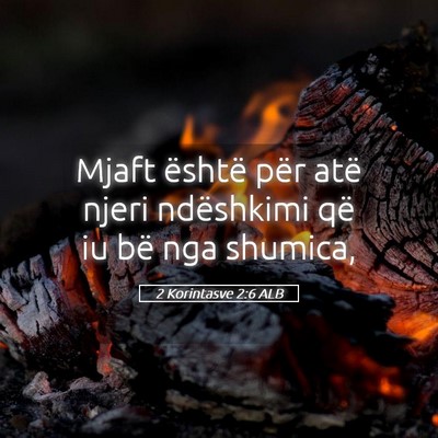 Picture 05 - 2 Korintasve 2:6 ALB - Mjaft është për atë njeri ndëshkimi që iu - Bible Verse Picture