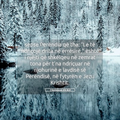 Picture 05 - 2 Korintasve 4:6 ALB - sepse Perëndia që tha: “Le të ndriçojë - Bible Verse Picture