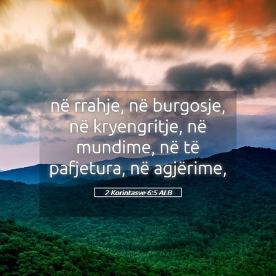 Picture 05 - 2 Korintasve 6:5 ALB - në rrahje, në burgosje, në kryengritje, në - Bible Verse Picture