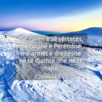 Picture 05 - 2 Korintasve 6:7 ALB - me fjalën e së vërtetës, me fuqinë e - Bible Verse Picture