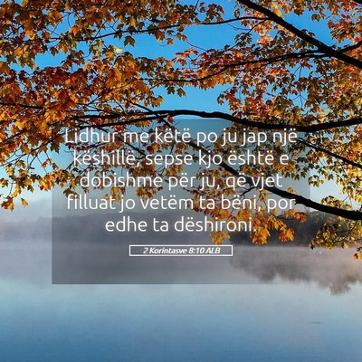 Picture 05 - 2 Korintasve 8:10 ALB - Lidhur me këtë po ju jap një këshillë, sepse - Bible Verse Picture