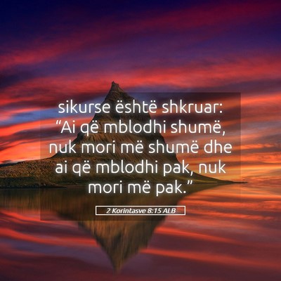 Picture 05 - 2 Korintasve 8:15 ALB - sikurse është shkruar: “Ai që mblodhi - Bible Verse Picture